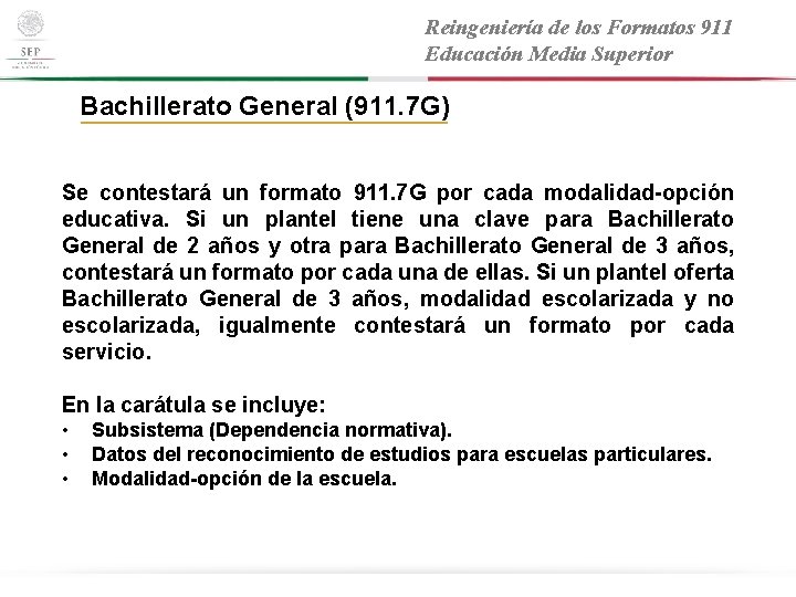 Reingeniería de los Formatos 911 Educación Media Superior Bachillerato General (911. 7 G) Se