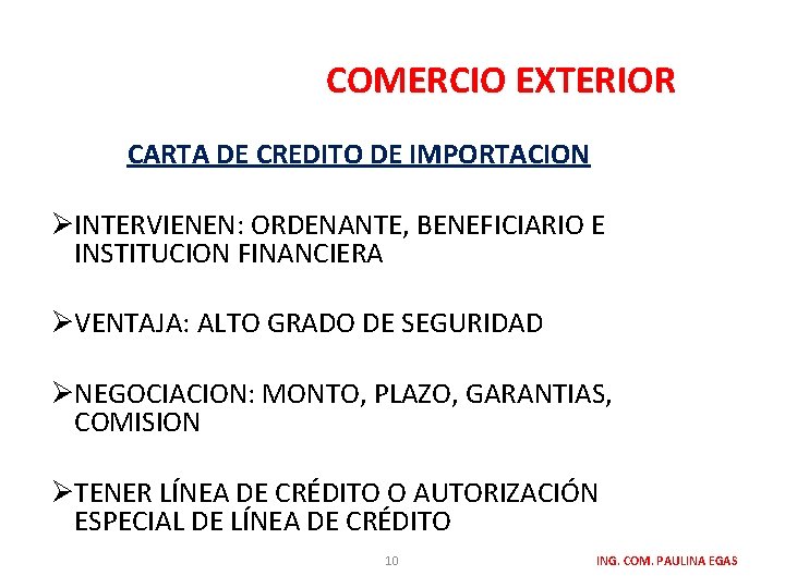 COMERCIO EXTERIOR CARTA DE CREDITO DE IMPORTACION ØINTERVIENEN: ORDENANTE, BENEFICIARIO E INSTITUCION FINANCIERA ØVENTAJA: