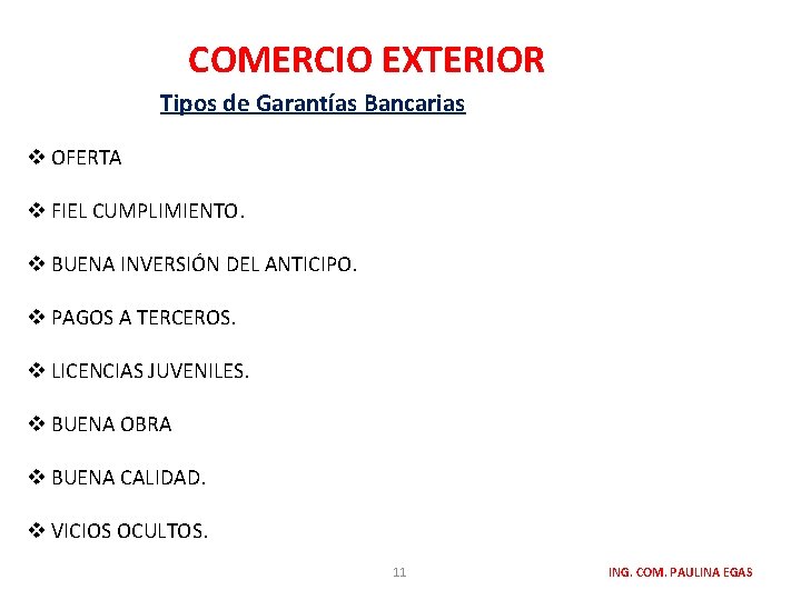 COMERCIO EXTERIOR Tipos de Garantías Bancarias v OFERTA v FIEL CUMPLIMIENTO. v BUENA INVERSIÓN