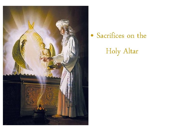  • Sacrifices on the Holy Altar 