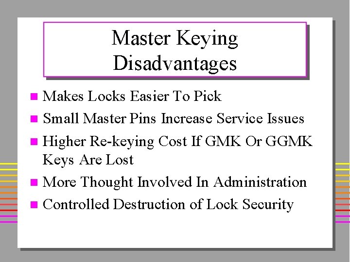 Master Keying Disadvantages Makes Locks Easier To Pick n Small Master Pins Increase Service