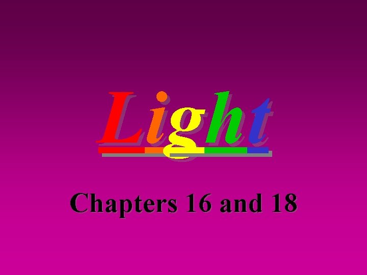Light Chapters 16 and 18 