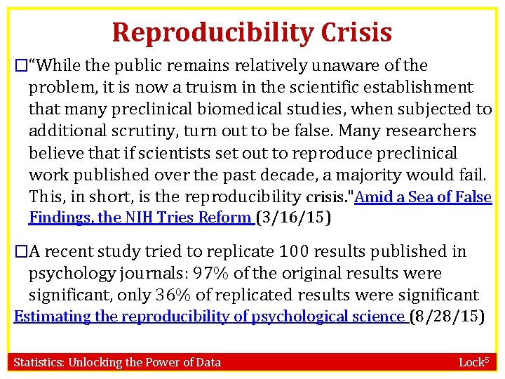 Reproducibility Crisis �“While the public remains relatively unaware of the problem, it is now