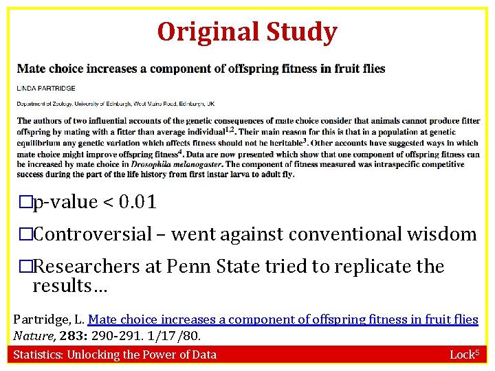 Original Study �p-value < 0. 01 �Controversial – went against conventional wisdom �Researchers at