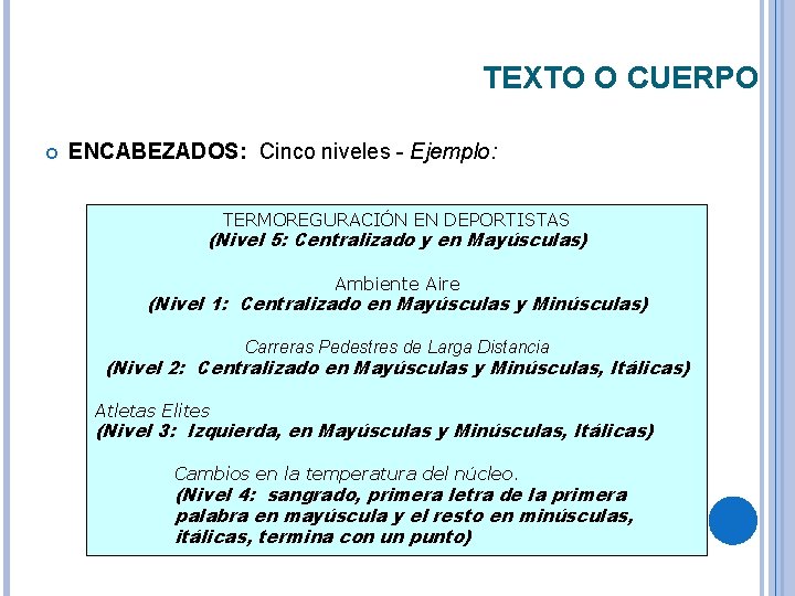 TEXTO O CUERPO ENCABEZADOS: Cinco niveles - Ejemplo: TERMOREGURACIÓN EN DEPORTISTAS (Nivel 5: Centralizado