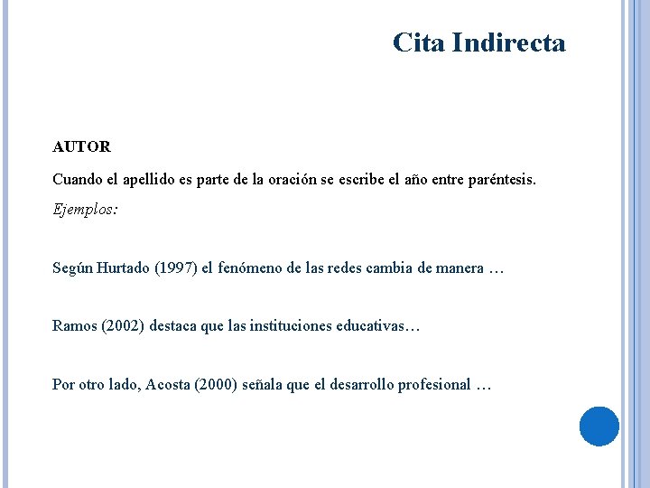 Cita Indirecta AUTOR Cuando el apellido es parte de la oración se escribe el