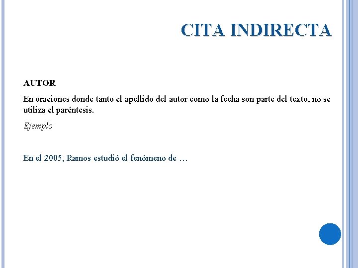 CITA INDIRECTA AUTOR En oraciones donde tanto el apellido del autor como la fecha