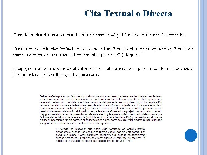 Cita Textual o Directa Cuando la cita directa o textual contiene más de 40