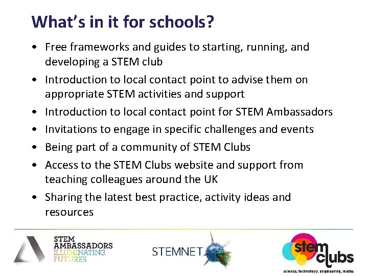 What’s in it for schools? • Free frameworks and guides to starting, running, and