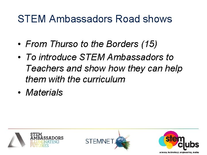 STEM Ambassadors Road shows • From Thurso to the Borders (15) • To introduce