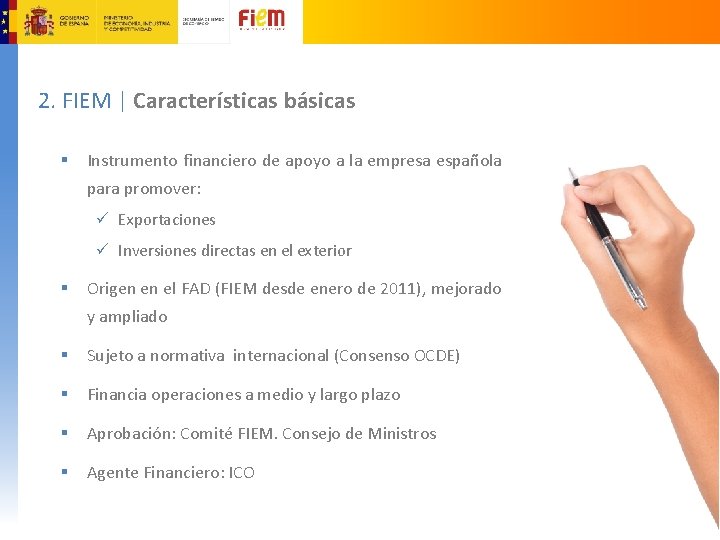 2. FIEM | Características básicas § Instrumento financiero de apoyo a la empresa española