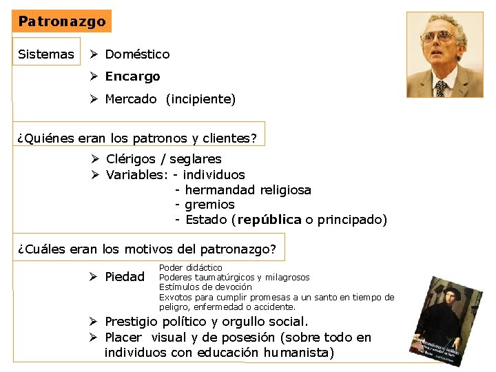 Patronazgo Sistemas Ø Doméstico Ø Encargo Ø Mercado (incipiente) ¿Quiénes eran los patronos y Patronazgo Sistemas Ø Doméstico Ø Encargo Ø Mercado (incipiente) ¿Quiénes eran los patronos y