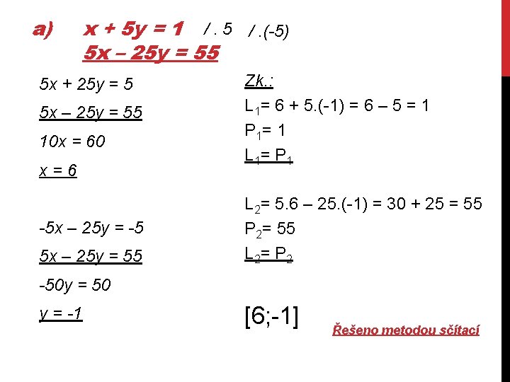 a) x + 5 y = 1 /. 5 /. (-5) 5 x –