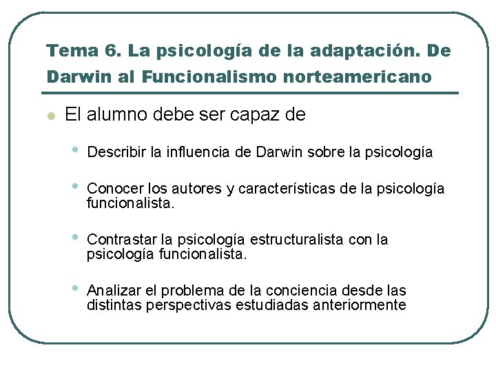 Tema 6. La psicología de la adaptación. De Darwin al Funcionalismo norteamericano l El