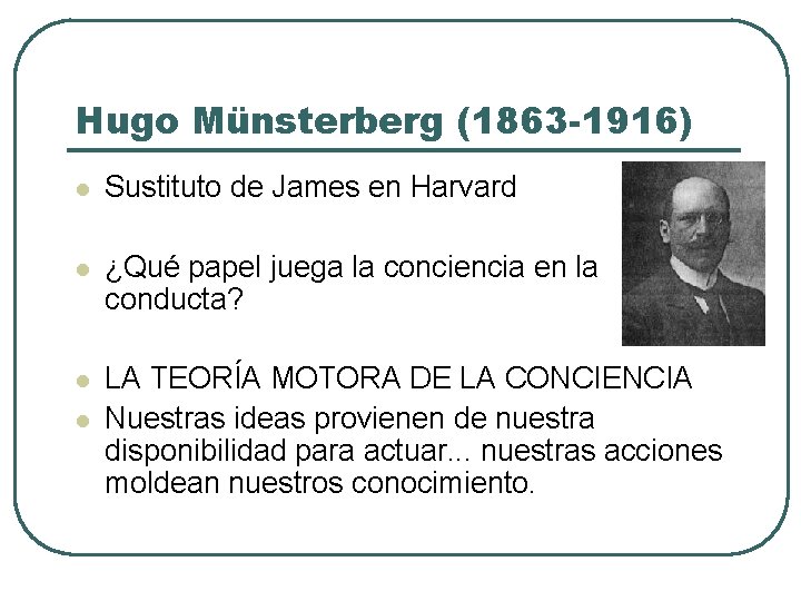 Hugo Münsterberg (1863 -1916) l Sustituto de James en Harvard l ¿Qué papel juega