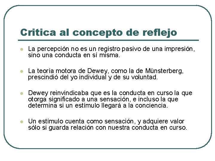 Critica al concepto de reflejo l La percepción no es un registro pasivo de