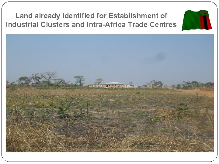 Land already identified for Establishment of Industrial Clusters and Intra-Africa Trade Centres 