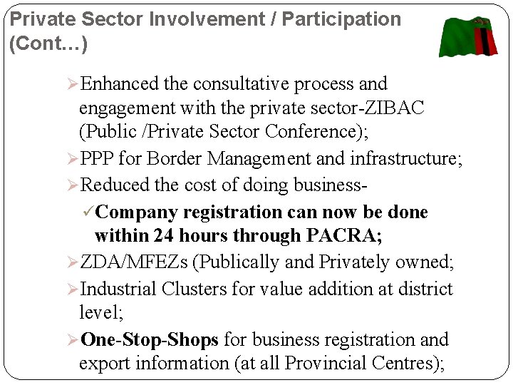 Private Sector Involvement / Participation (Cont…) ØEnhanced the consultative process and engagement with the