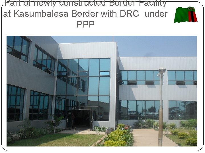 Part of newly constructed Border Facility at Kasumbalesa Border with DRC under PPP 