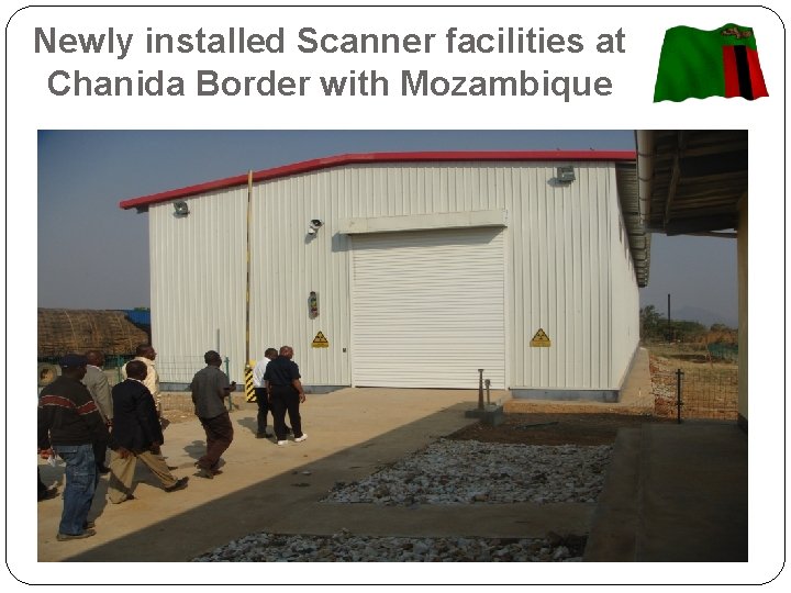 Newly installed Scanner facilities at Chanida Border with Mozambique 