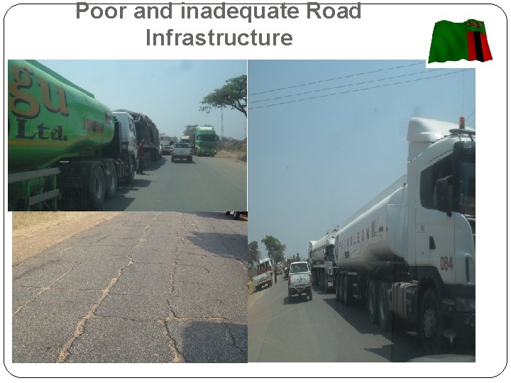 Poor and inadequate Road Infrastructure 