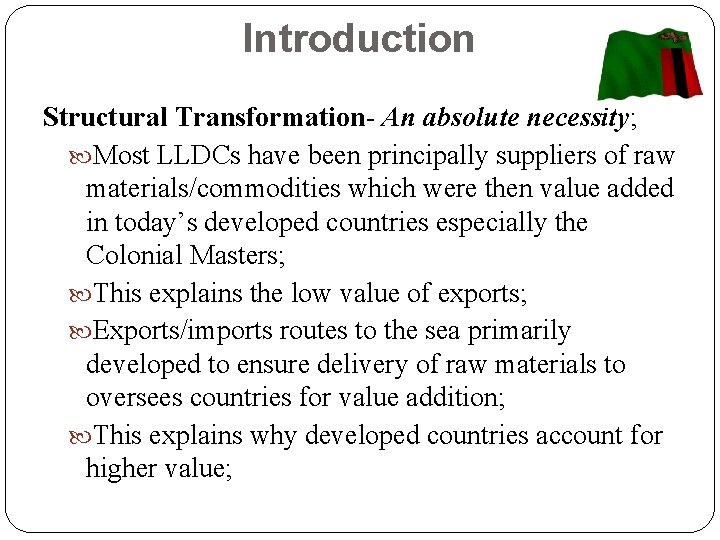 Introduction Structural Transformation- An absolute necessity; Most LLDCs have been principally suppliers of raw