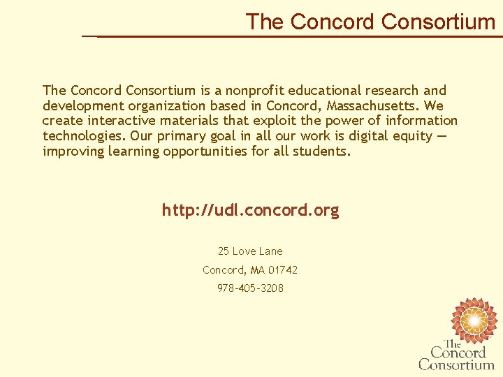 The Concord Consortium is a nonprofit educational research and development organization based in Concord,