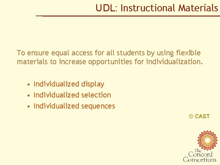 UDL: Instructional Materials To ensure equal access for all students by using flexible materials