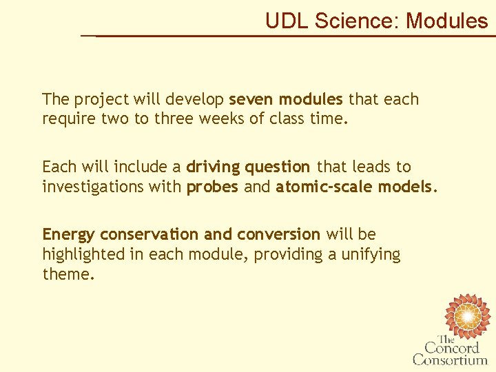 UDL Science: Modules The project will develop seven modules that each require two to