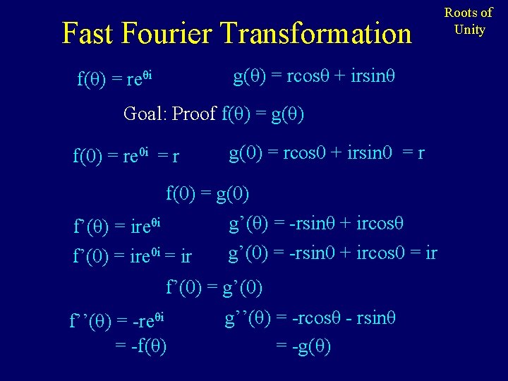 Fast Fourier Transformation g(θ) = rcosθ + irsinθ f(θ) = reθi Goal: Proof f(θ)