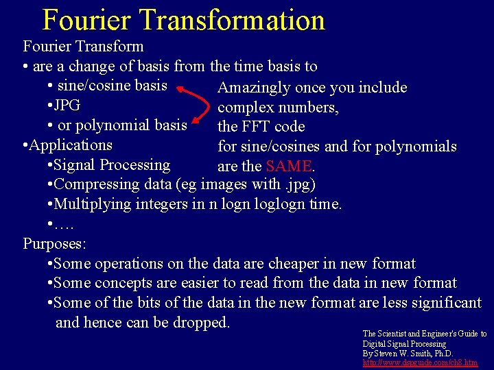 Fourier Transformation Fourier Transform • are a change of basis from the time basis