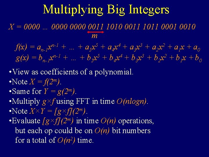 Multiplying Big Integers X = 0000 … 0000 0011 1010 0011 1011 0001 0010