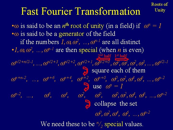 Fast Fourier Transformation Roots of Unity • is said to be an nth root