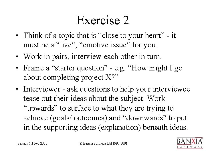 Exercise 2 • Think of a topic that is “close to your heart” -