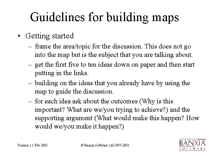 Guidelines for building maps • Getting started – frame the area/topic for the discussion.