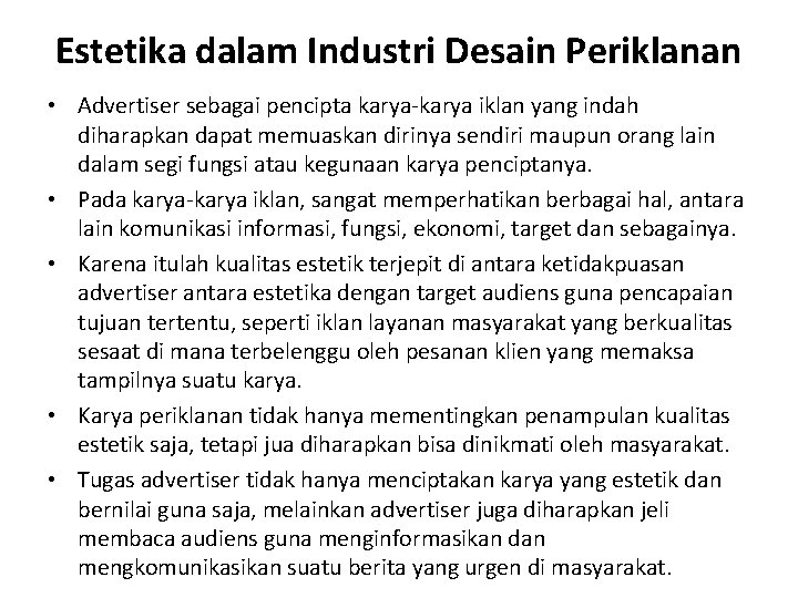 Estetika dalam Industri Desain Periklanan • Advertiser sebagai pencipta karya-karya iklan yang indah diharapkan