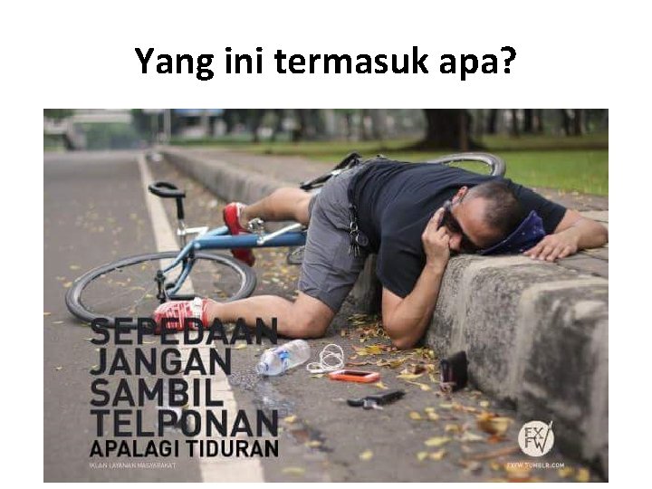 Yang ini termasuk apa? 