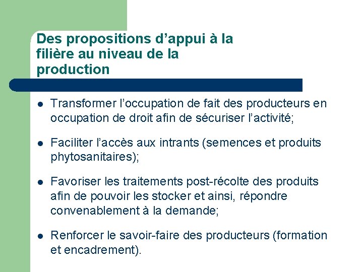 Des propositions d’appui à la filière au niveau de la production l Transformer l’occupation