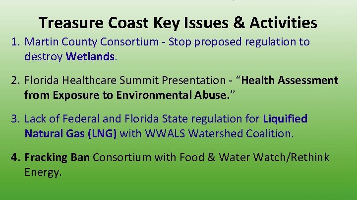 Treasure Coast Key Issues & Activities 1. Martin County Consortium - Stop proposed regulation