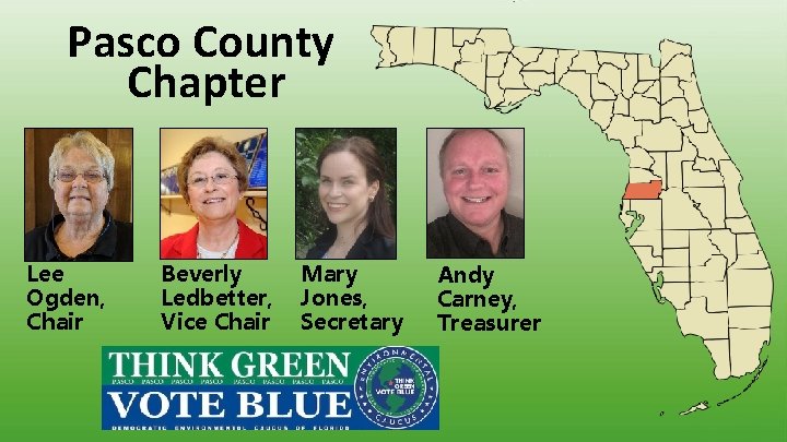 Pasco County Chapter Lee Ogden, Chair Beverly Ledbetter, Vice Chair Mary Jones, Secretary Andy