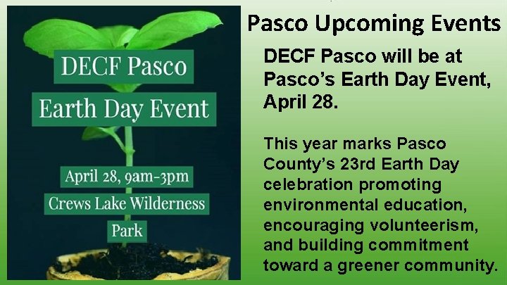 Pasco Upcoming Events DECF Pasco will be at Pasco’s Earth Day Event, April 28.