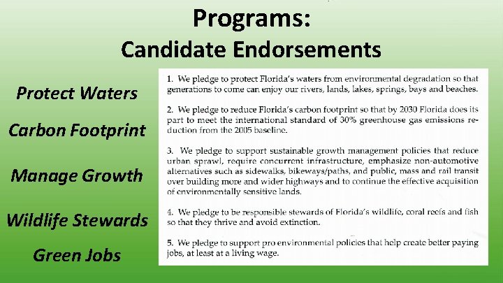Programs: Candidate Endorsements Protect Waters Carbon Footprint Manage Growth Wildlife Stewards Green Jobs 