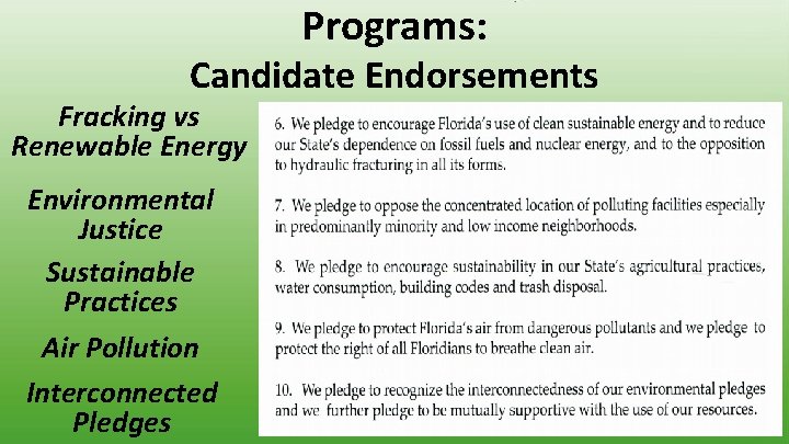 Programs: Candidate Endorsements Fracking vs Renewable Energy Environmental Justice Sustainable Practices Air Pollution Interconnected