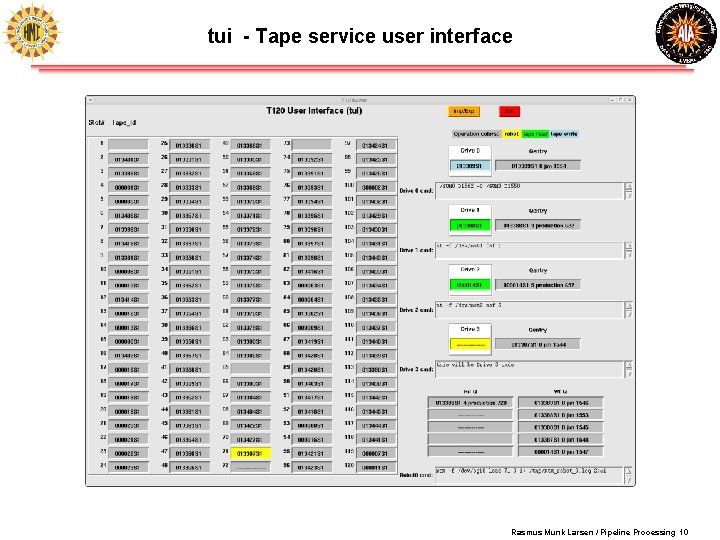 tui - Tape service user interface Rasmus Munk Larsen / Pipeline Processing 10 tui - Tape service user interface Rasmus Munk Larsen / Pipeline Processing 10