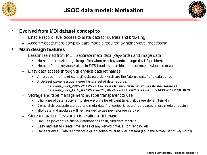 JSOC data model: Motivation • Evolved from MDI dataset concept to – Enable record JSOC data model: Motivation • Evolved from MDI dataset concept to – Enable record