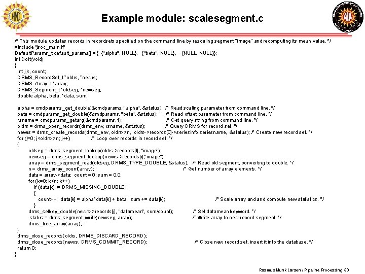 Example module: scalesegment. c /* This module updates records in recordsets specified on the Example module: scalesegment. c /* This module updates records in recordsets specified on the
