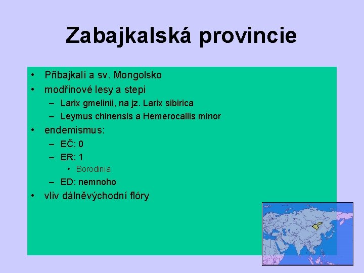 Zabajkalská provincie • Přibajkalí a sv. Mongolsko • modřínové lesy a stepi – Larix