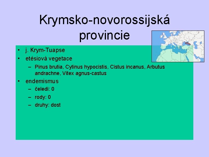Krymsko-novorossijská provincie • j. Krym-Tuapse • etésiová vegetace – Pinus brutia, Cytinus hypocistis, Cistus