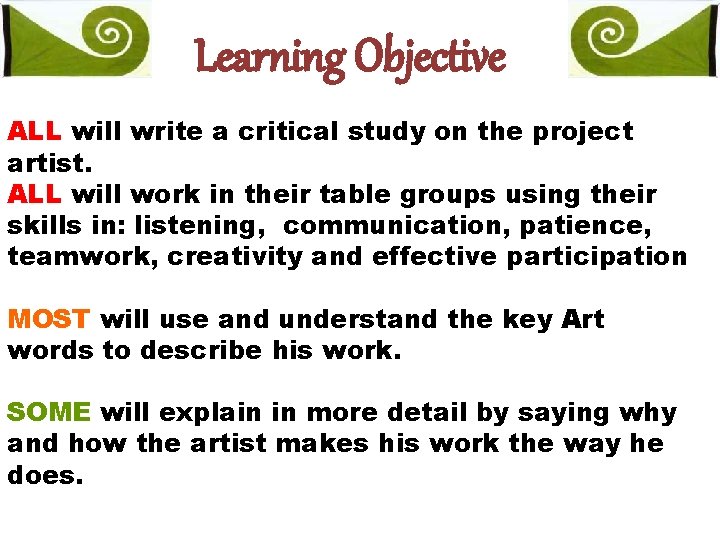 Learning Objective ALL will write a critical study on the project artist. ALL will