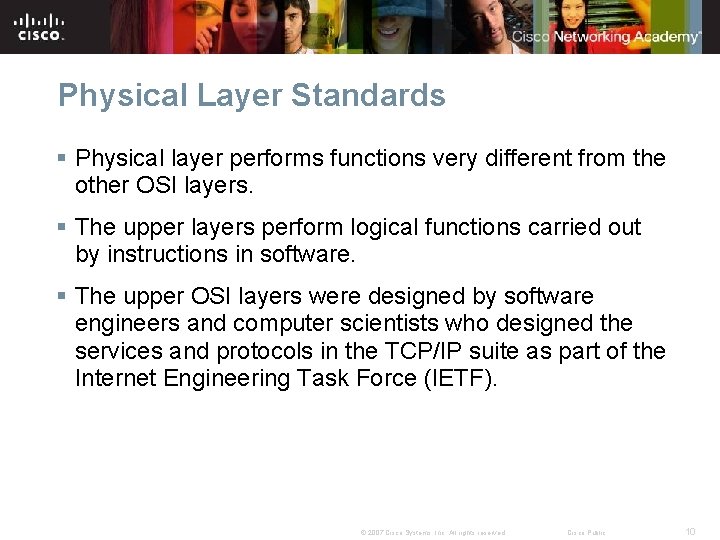 Physical Layer Standards § Physical layer performs functions very different from the other OSI